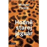 Hodně starej jaguár - Michael Třeštík, 160 stran