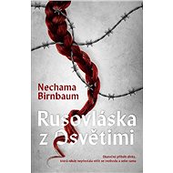 Rusovláska z Osvětimi - Nechama Birnbaum, 328 stran