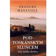 Pod toskánským sluncem - Elektronická kniha