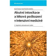 Akutní intoxikace a léková poškození v intenzivní medicíně - Elektronická kniha