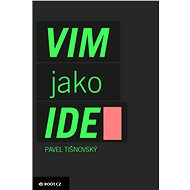 Elektronická kniha Textový editor VIM jako IDE