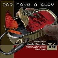 Hudební CD T4 Dragoun, Kubeš, Kulhánek, Kopřiva: Pár tónů a slov - CD