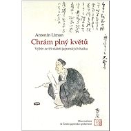 Chrám plný květů: Výběr ze tří staletí japonských haiku - Kniha