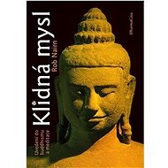 Klidná mysl: Uvedení do buddhismu a meditace - Kniha