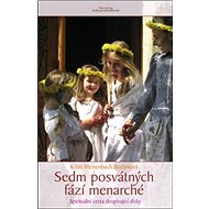 Sedm posvátných fází menarché: Spirituální cesta dospívající dívky - Kniha