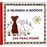 O pejskovi a kočičce Jak psali psaní - Kniha