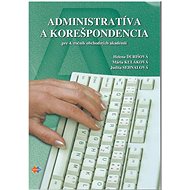 Administratíva a korešpondencia pre 4. ročník: obchodných akadémií - Kniha