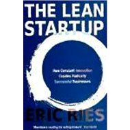 The Lean Startup: How Constant Innovation Creates Radically Successful Businesses - Kniha
