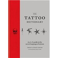 The Tattoo Dictionary - Kniha