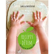 Recepty dětem: Vařte pro děti tak, aby chutnalo i vám - Kniha