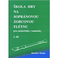 Škola hry na sopránovou zobcovou flétnu 2: pro začátečníky i samouky - Kniha