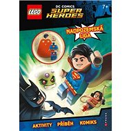 LEGO DC Comics Nadpozemská liga: Obsahuje minifigurku zdarma - Kniha