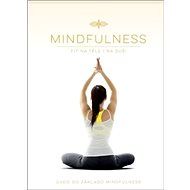 Mindfulness Fit na těle i na duši: Úvod do základů Mindfulness - Kniha
