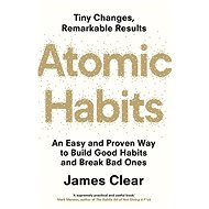 Atomic Habits: An Easy and Proven Way to Build Good Habits and Break Bad Ones - Kniha