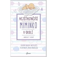 Nejšťastnější miminko v okolí: Skoro nikdy nepláče a spinká jako andílek - 