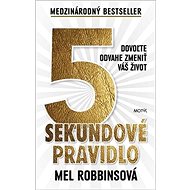 5 sekundové pravidlo: Dovoľte odvahe zmeniť váš život - Kniha