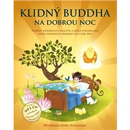 Klidný Buddha na dobrou noc: Včetně MP3 CD s pohádkami načtenými Naďou Konvalinkovou - Kniha