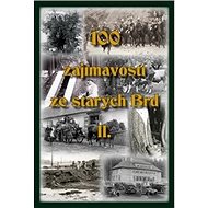100 zajímavostí ze starých Brd II. - Kniha