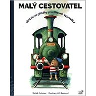 Malý cestovatel: rázkové příběhy pro šikovné vypravěče - Kniha