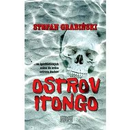 Ostrov Itongo: ...zo špiritistických seáns do srdca ostrova duchov - Kniha
