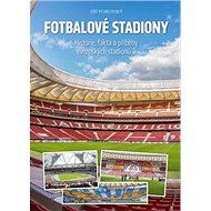 Fotbalové stadiony: Historie, fakta a příběhy evropských stadionů 2 - Kniha