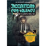 Desatero pro kluky: Jak na pubertu, holky i sex - Kniha