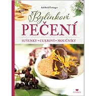 Bylinkové pečení: Sušenky - Cukroví - Moučníky - Kniha