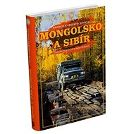 Mongolsko a Sibír: Bronco namiesto hotela - Kniha
