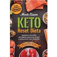 Keto Reset Dieta: Zresetujte svůj metabolismus za 21 dní a spalujte tuky navždy - Kniha