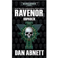 Ravenor Odpadlík: Warhammer 40 000 - Kniha