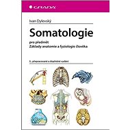 Somatologie: pro předmět Základy anatomie a fyziologie člověka,3., přepracované a doplněné vy - Kniha