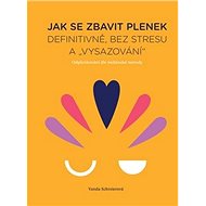 Jak se zbavit plenek: Definitivně, bez stresu a „vysazování“ – odplenkování dle indiánské metody - Kniha