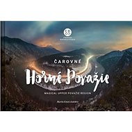 Čarovné Horné Považie: Magical Upper Považie Region - Kniha