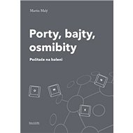 Porty, bajty, osmibity: Počítače na koleni - Kniha