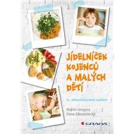 Jídelníček kojenců a malých dětí: 4., aktualizované vydání - Kniha