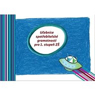 Učebnice spotřebitelské gramotnosti pro 1. stupeň ZŠ - Kniha