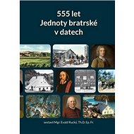 555 let Jednoty bratrské v datech (1457–2012) - Kniha