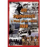 100 zajímavostí z Plzně před rokem 1989 - Kniha
