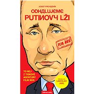 Odhalujeme Putinovy lži: To nej z tiskové agentury Fejk Ňůs - Kniha