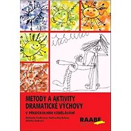 Metody a aktivity dramatické výchovy v předškolním vzdělávání - Kniha