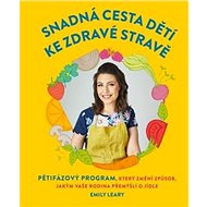 Kniha Snadná cesta dětí ke zdravé stravě - Kniha