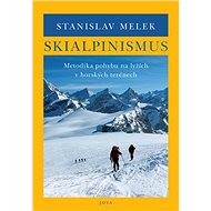 Skialpinismus: Metodika pohybu na lyžích v horských terénech - Kniha