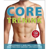 Kniha Core trénink: Kompletní rádce pro muže i ženy