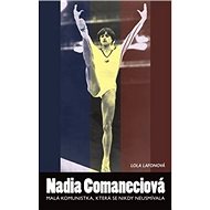 Nadia Comaneciová: Malá komunistka, která se nikdy neusmívala - Kniha