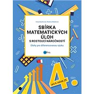Sbírka matematických úloh s rostoucí náročností: Úlohy pro diferencovanou výuku - Kniha