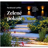Kniha Zelené pokoje: Inspirace pro zdravou a zabydlenou zahradu