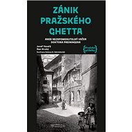 Zánik pražského ghetta: aneb Nezapomenutelný večer doktora Preiningera - Kniha