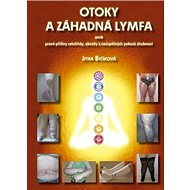 Otoky a záhadná lymfa: aneb pravé příčiny celulitidy, obezity a neúspěšných pokusů zhubnot - Kniha