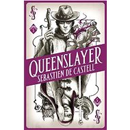 Spellslinger 5: Queenslayer - Sebastien de Castell
