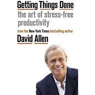 Getting Things Done: The Art of Stress-free Productivity - Kniha
